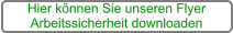 Hier können Sie unseren Flyer Arbeitssicherheit downloaden